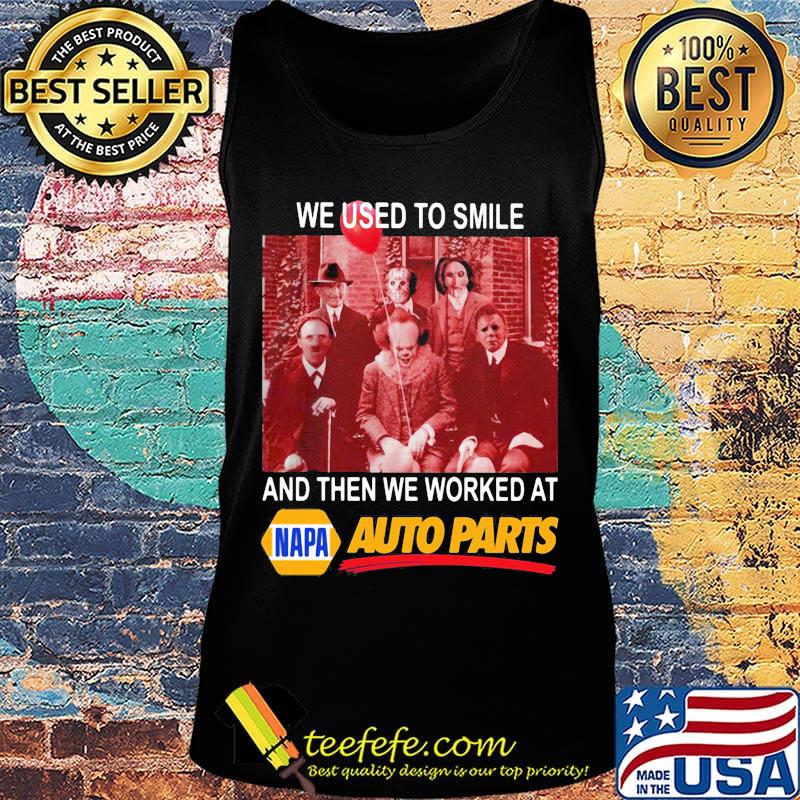 Halloween horror characters we used to smile and then we worked at napa auto parts s Tank top Halloween horror characters we used to smile and then we worked at napa auto parts s Tank top
