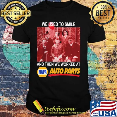 Halloween horror characters we used to smile and then we worked at napa auto parts shirt