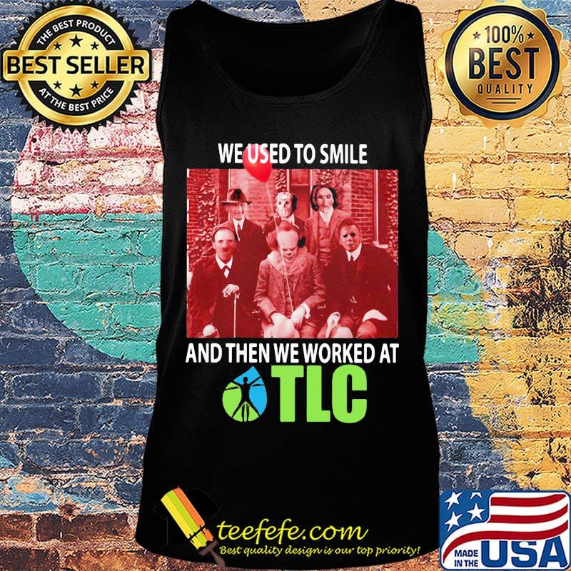 Halloween horror characters we used to smile and then we worked at tlc s Tank top Halloween horror characters we used to smile and then we worked at tlc s Tank top