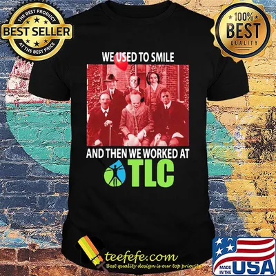 Halloween horror characters we used to smile and then we worked at tlc shirt