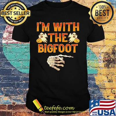 Halloween i'm with the bigfoot shirt