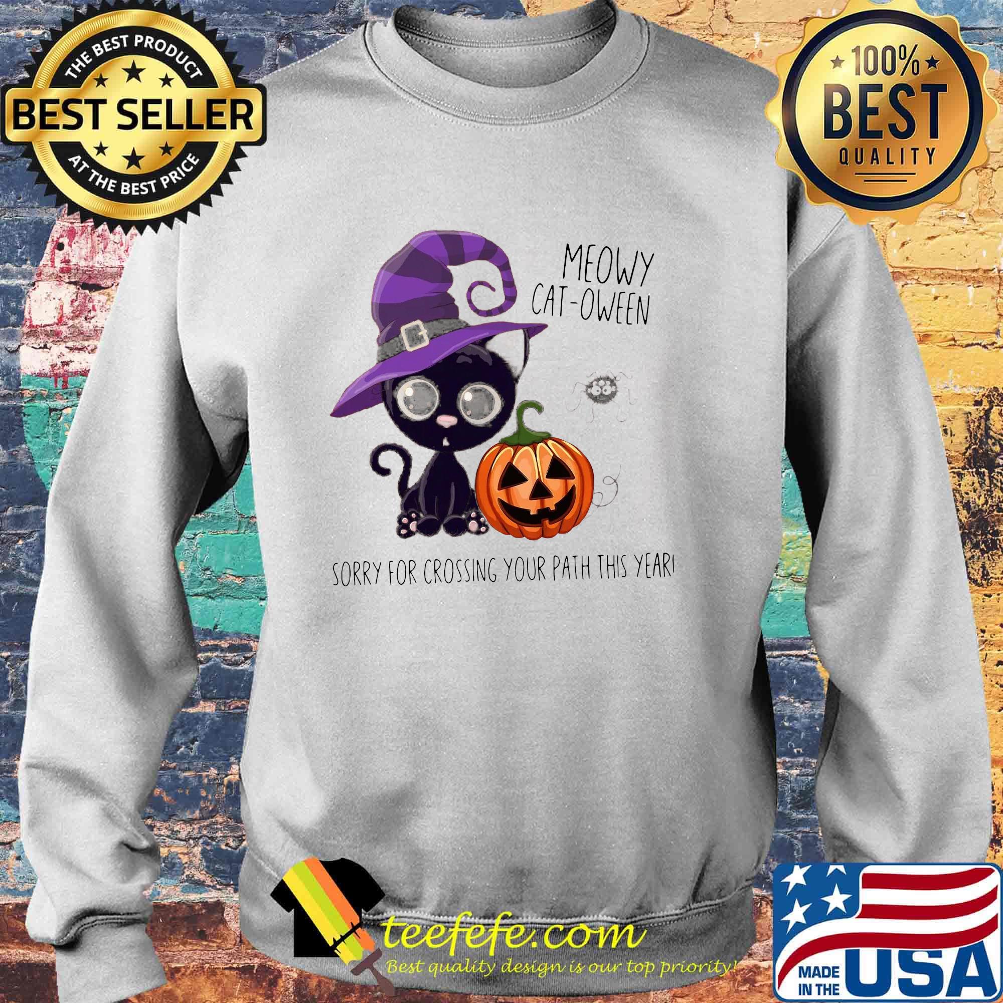 Halloween Meowy Cat Oween Sorry For Crossing your path this year s Sweater Halloween Meowy Cat Oween Sorry For Crossing your path this year s Sweater