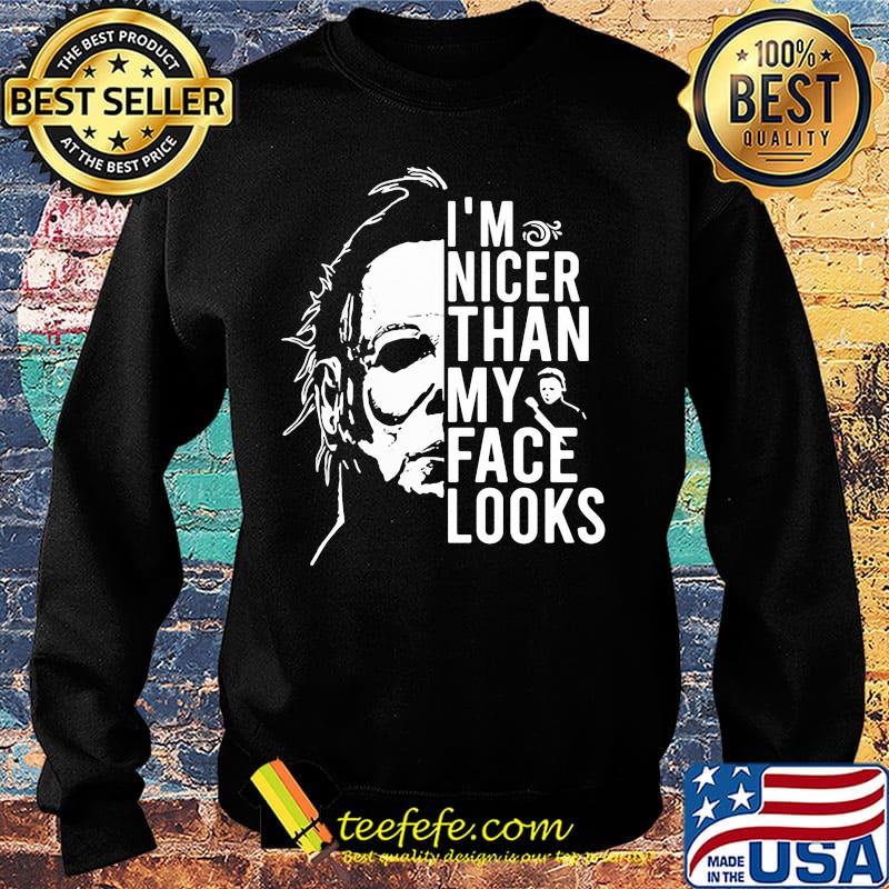 Halloween michael myers i'm nicer than my face looks s Sweater Halloween michael myers i'm nicer than my face looks s Sweater