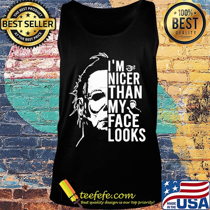 Halloween michael myers i'm nicer than my face looks s Tank top Halloween michael myers i'm nicer than my face looks s Tank top