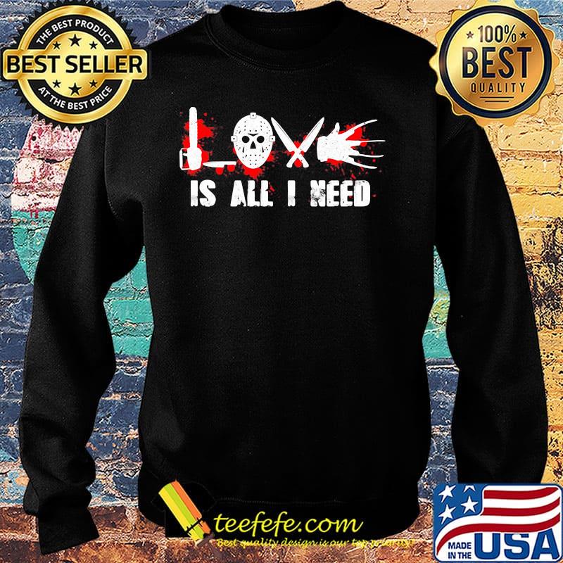 Halloween michael myers love is all i need blood s Sweater Halloween michael myers love is all i need blood s Sweater