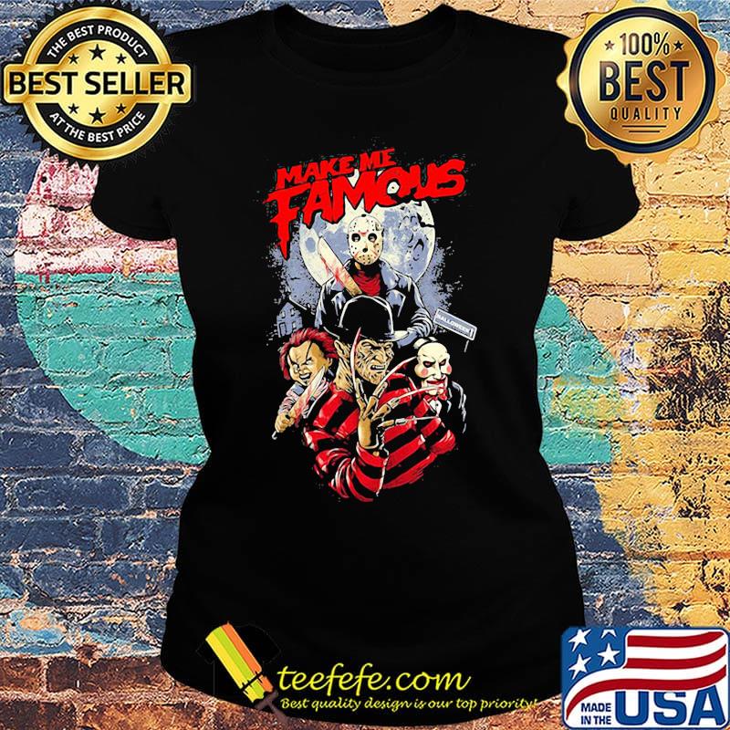 Halloween michael myers make me famous moon s Ladies tee Halloween michael myers make me famous moon s Ladies tee