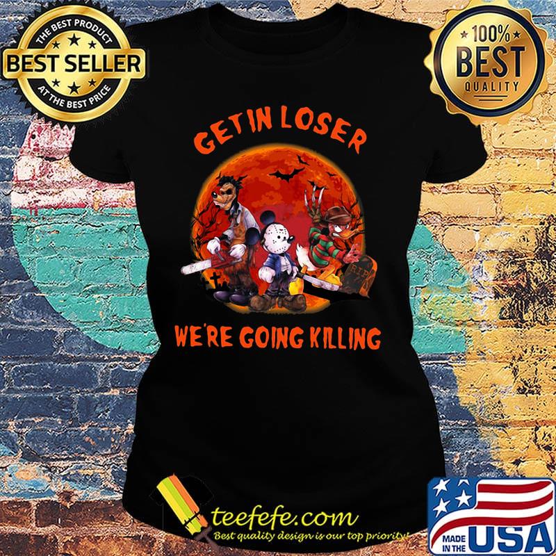 Halloween mickey mouse horror characters get in loser we're going killing sunset s Ladies tee Halloween mickey mouse horror characters get in loser we're going killing sunset s Ladies tee