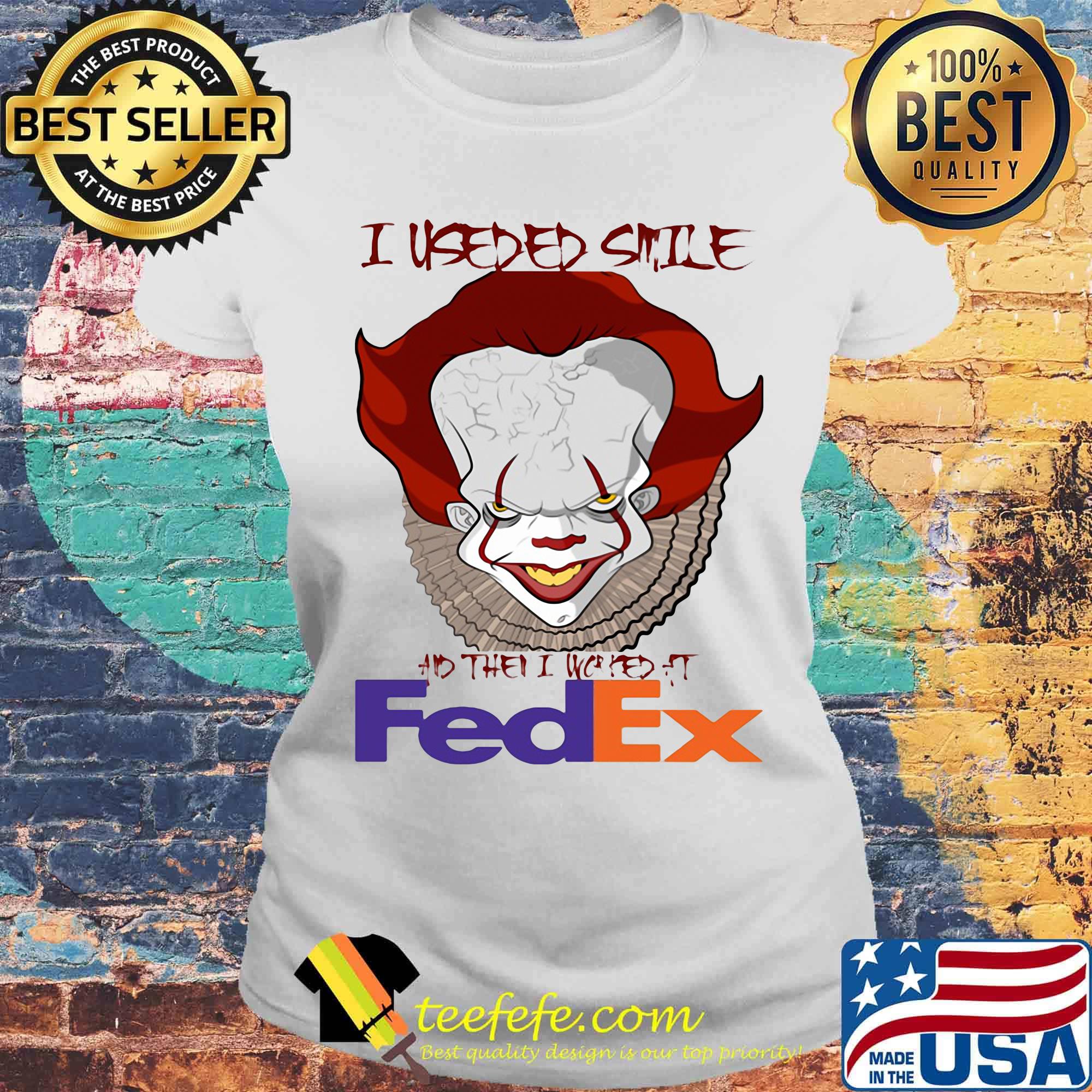 Halloween pennywise i useded smile and then i worked at fedex s Laides tee Halloween pennywise i useded smile and then i worked at fedex s Laides tee