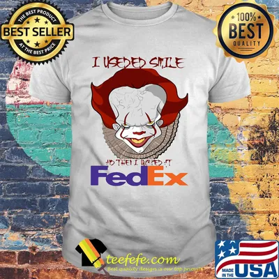 Halloween pennywise i useded smile and then i worked at fedex shirt