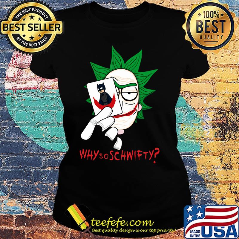 Halloween rick joker why so schwifty s Ladies tee Halloween rick joker why so schwifty s Ladies tee
