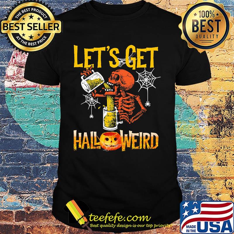 Halloween skeleton drink beer let's get shirt Halloween skeleton drink beer let's get shirt