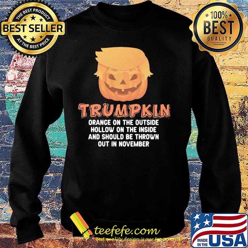 Halloween Trumpkin orance on the outside hollow on the inside and should be thrown out in november s Sweater Halloween Trumpkin orance on the outside hollow on the inside and should be thrown out in november s Sweater
