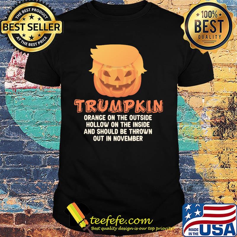 Halloween trumpkin orange on the outside hollow on the inside and should be thrown out in november shirt