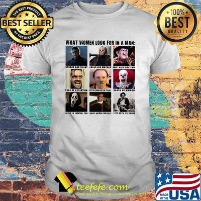 Halloween what women want in a man strong silent romantic home loves children dream guy intouchwith his feminin side family man honor movie characters shirt