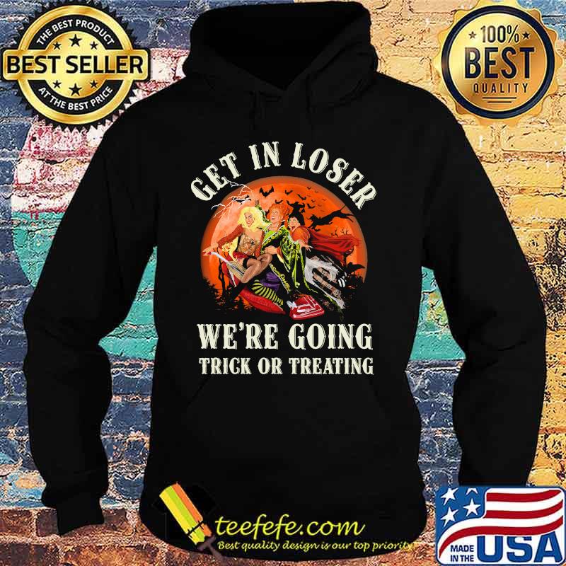 Halloween witch get in loser we're going trick or treating moon s Hoodie Halloween witch get in loser we're going trick or treating moon s Hoodie
