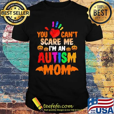 Halloween You can't scare me I'm an autism mom shirt