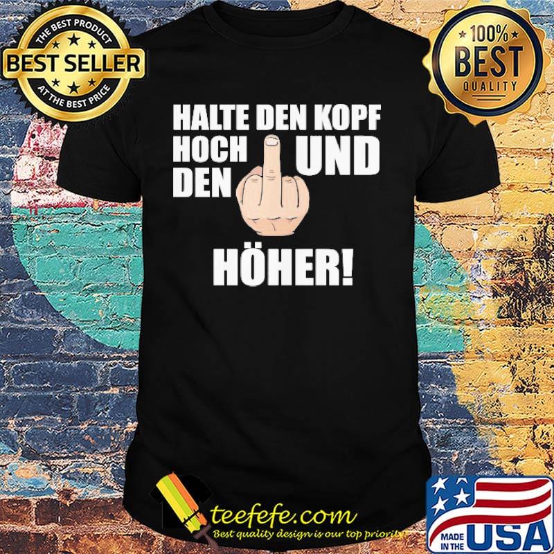 Halte Den Kopf Hoch Und Den Hoher Shirt