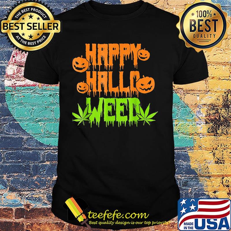 Happy Hallowen weed pumpkin shirt