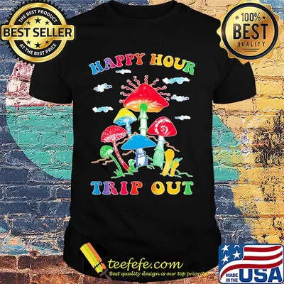Happy Hour Trip Out Mushroom Shirt