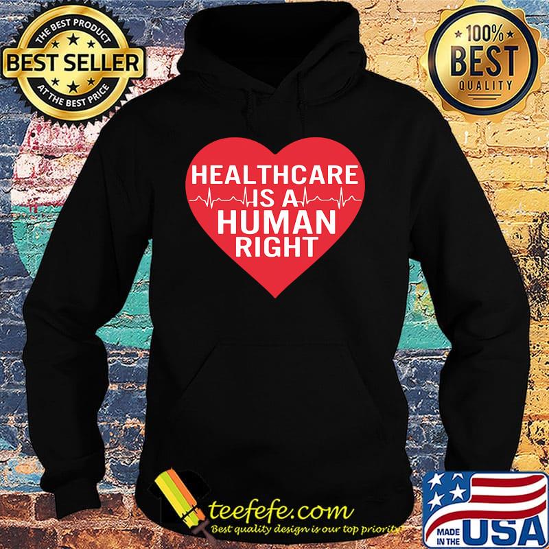 Healthcare is a human right heartbeat heart s Hoodie Healthcare is a human right heartbeat heart s Hoodie
