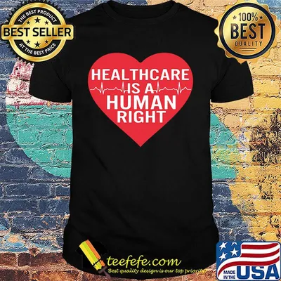 Healthcare is a human right heartbeat heart shirt