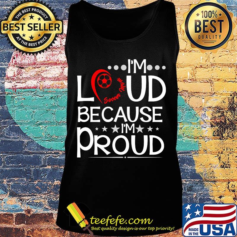Heart soccer mom I'm loud because I'm proud s Tank top Heart soccer mom I'm loud because I'm proud s Tank top