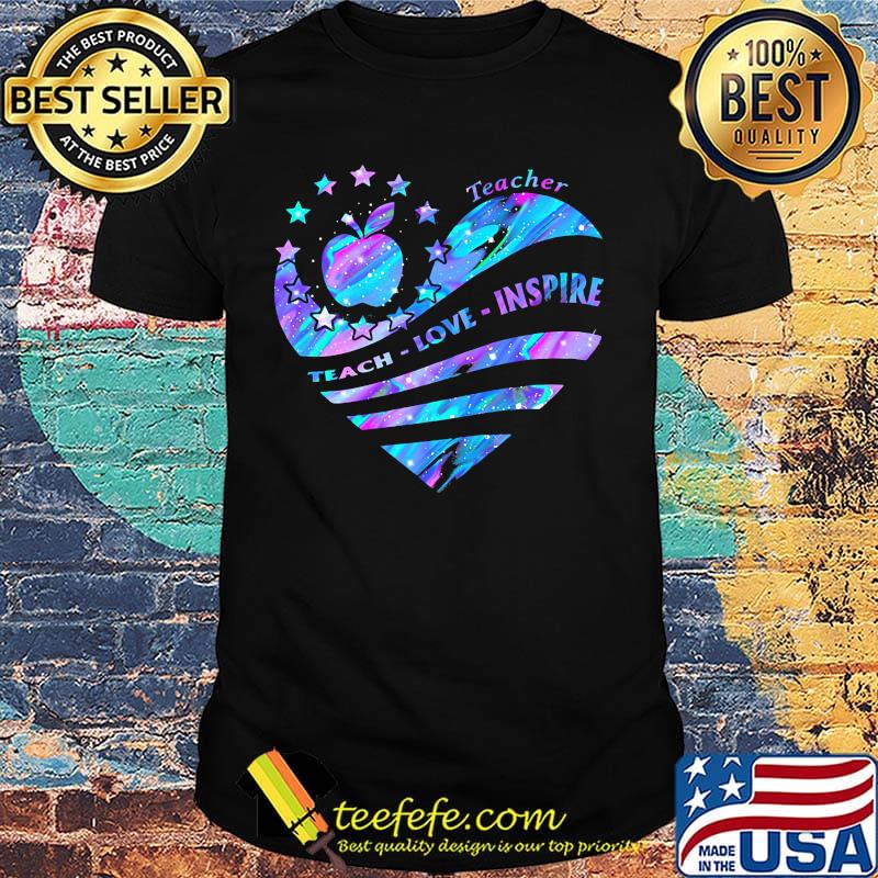 Heart teacher teach love inspire shirt