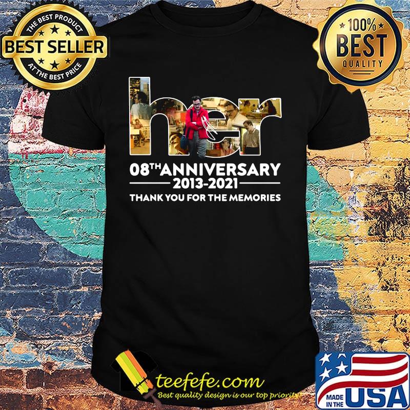 Her 08th anniversary 2013 2021 thank you for the memories signatures shirt Her 08th anniversary 2013 2021 thank you for the memories signatures shirt