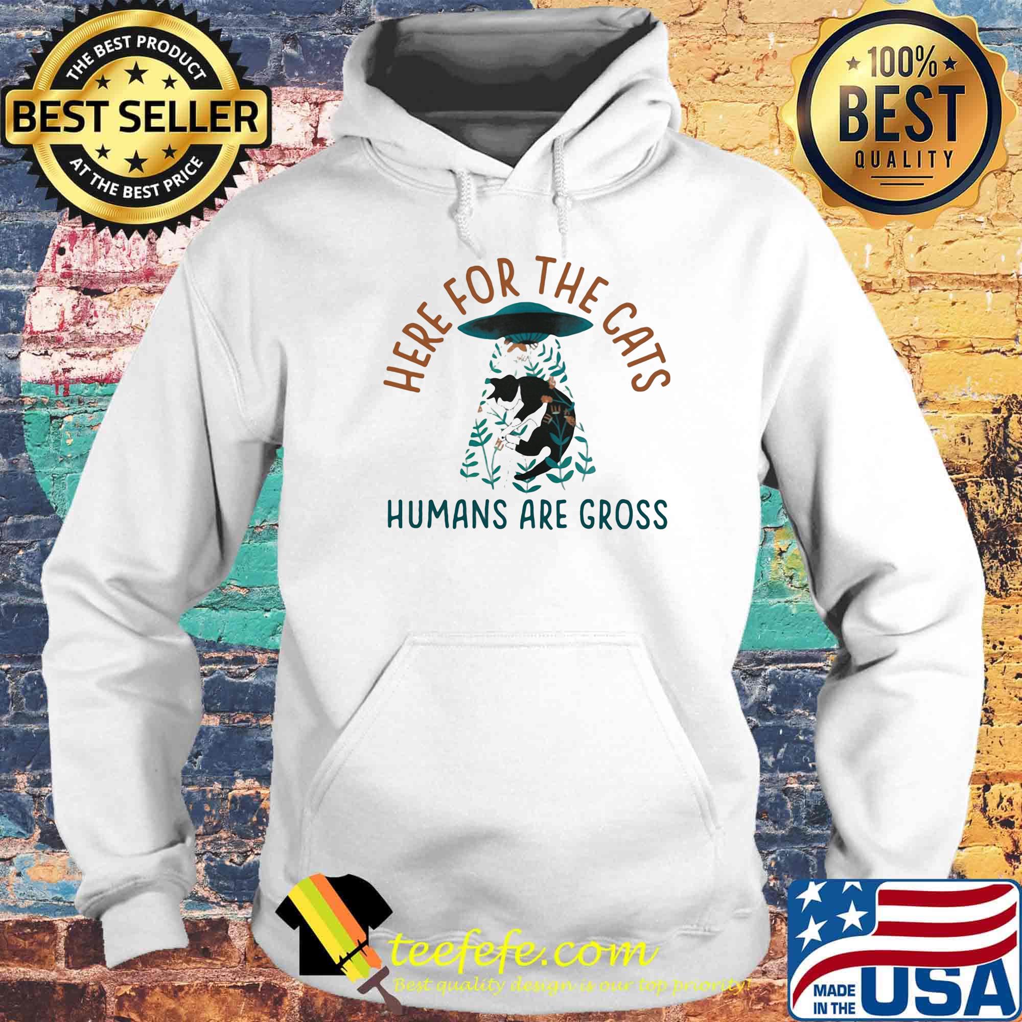 Here for the cats humans are gross s Hoodie Here for the cats humans are gross s Hoodie