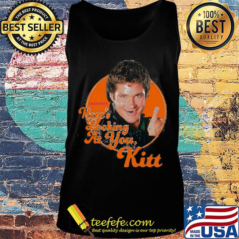 Here's looking at you kitt s Tank top Here's looking at you kitt s Tank top