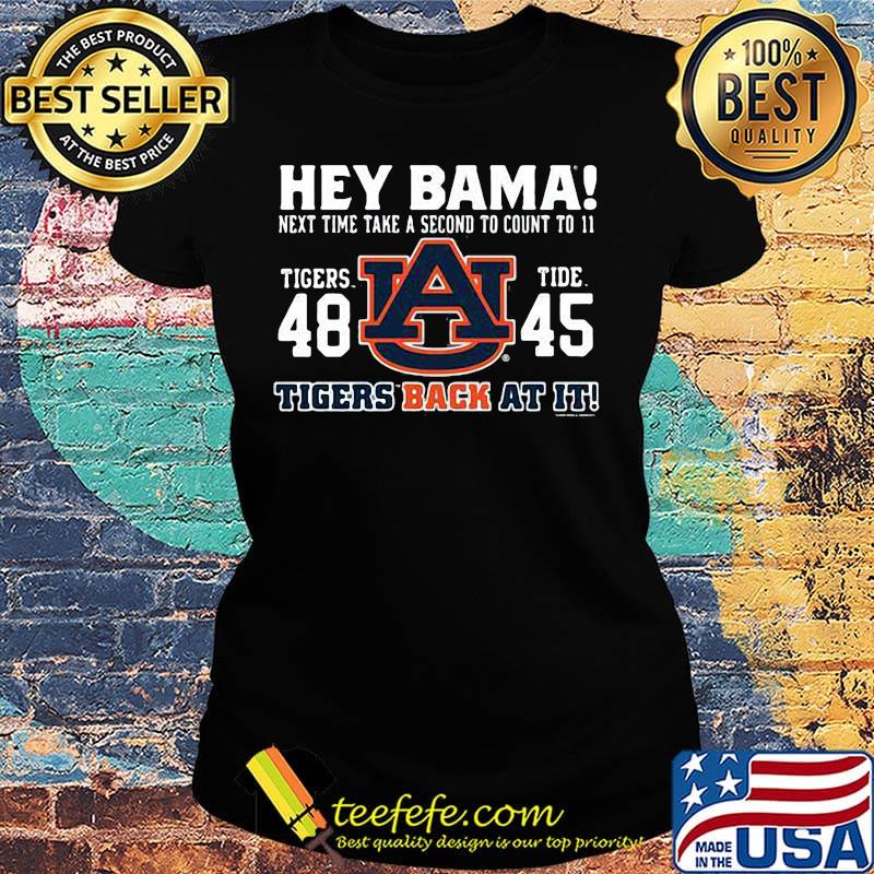 Hey bama next time take a second to count to it tigers back at it s Ladies tee Hey bama next time take a second to count to it tigers back at it s Ladies tee