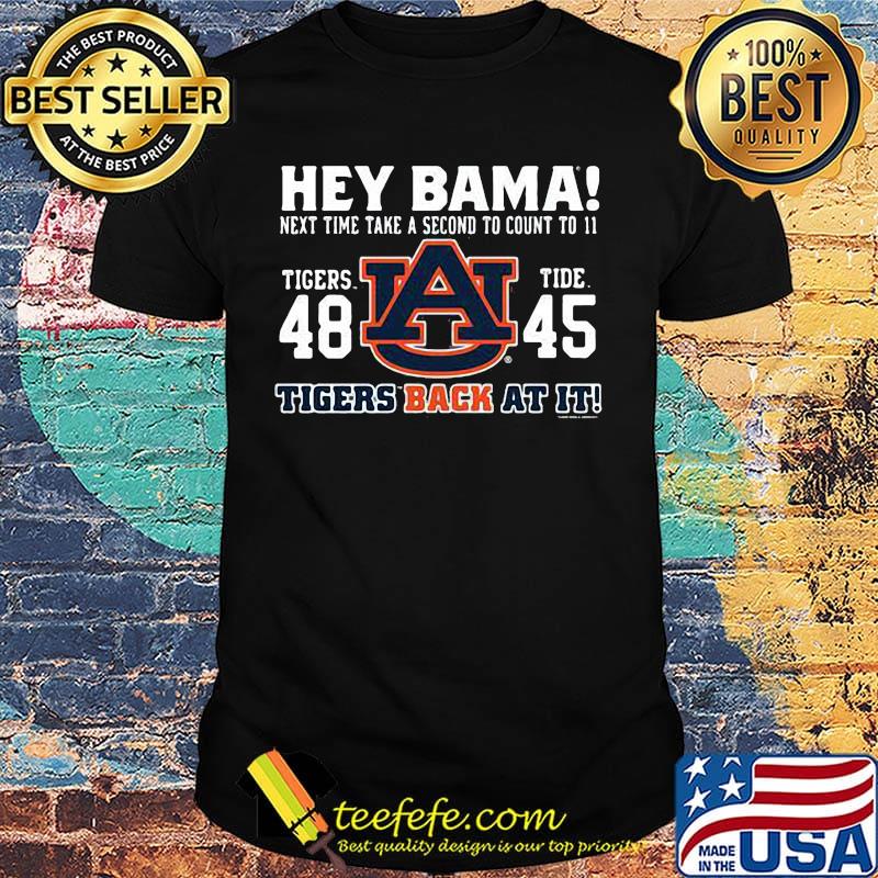 Hey bama next time take a second to count to it tigers back at it shirt Hey bama next time take a second to count to it tigers back at it shirt