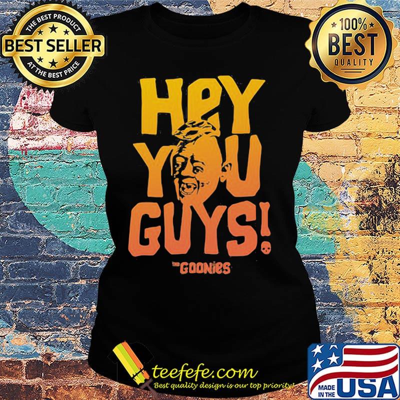 Hey you guys the goonies skull s Ladies tee Hey you guys the goonies skull s Ladies tee