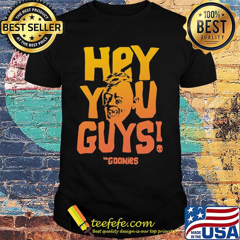 Hey you guys the goonies skull shirt Hey you guys the goonies skull shirt
