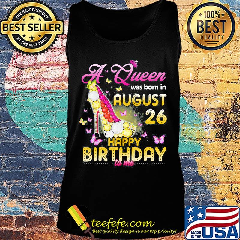 High heels butterflies a queen was born in august 26 happy birthday to me s Tank top High heels butterflies a queen was born in august 26 happy birthday to me s Tank top