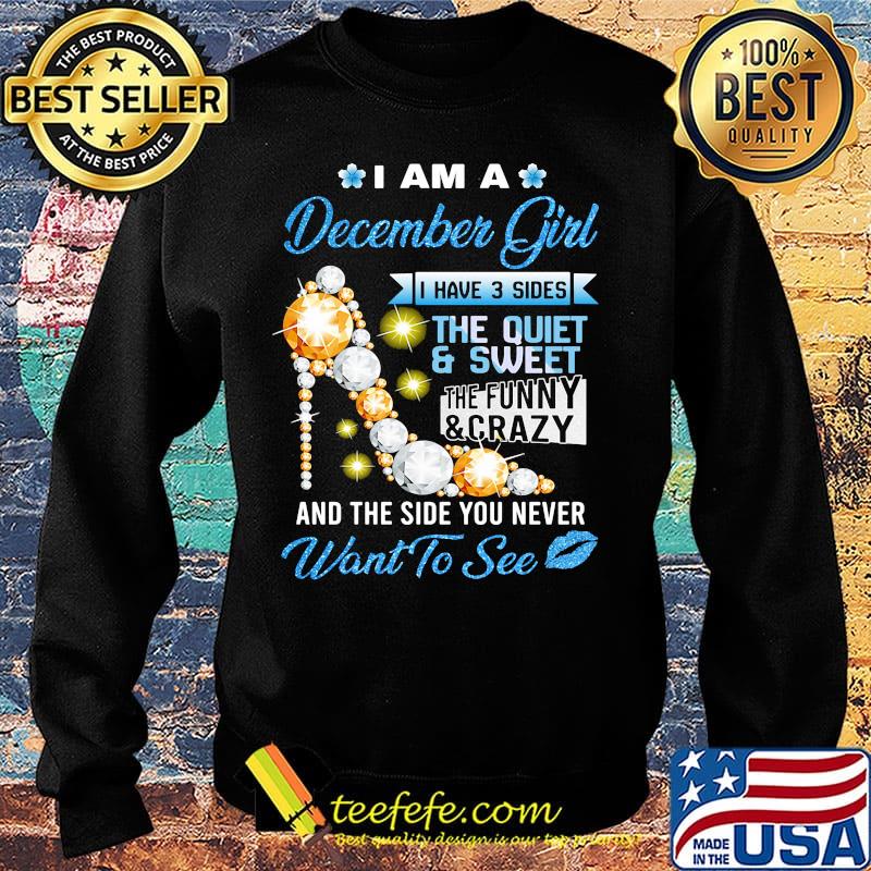 High heels i am a december girl i have 3 sides the quiet and sweet the funny and crazy and the side you never want to see lips diamond s Sweater High heels i am a december girl i have 3 sides the quiet and sweet the funny and crazy and the side you never want to see lips diamond s Sweater