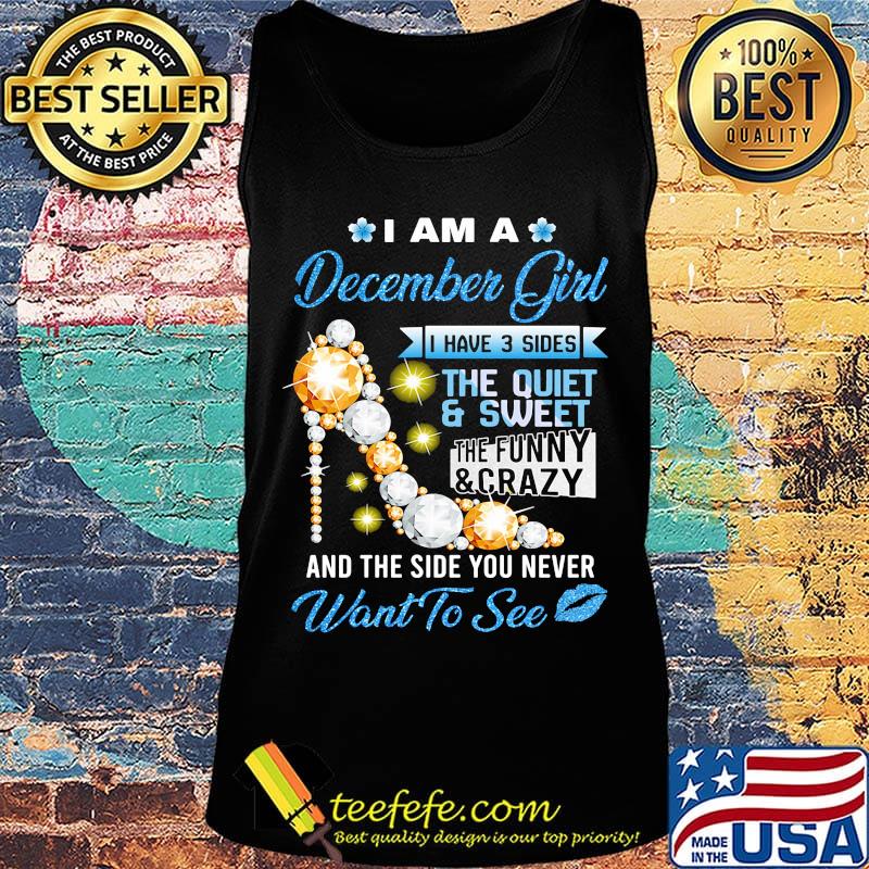 High heels i am a december girl i have 3 sides the quiet and sweet the funny and crazy and the side you never want to see lips diamond s Tank top High heels i am a december girl i have 3 sides the quiet and sweet the funny and crazy and the side you never want to see lips diamond s Tank top
