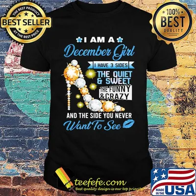High heels i am a december girl i have 3 sides the quiet and sweet the funny and crazy and the side you never want to see lips diamond shirt