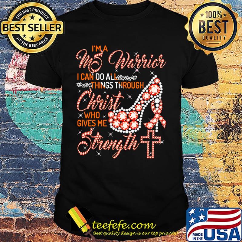 High heels i'm a ms warrior i can do all things through christ who gives me strength diamond shirt High heels i'm a ms warrior i can do all things through christ who gives me strength diamond shirt