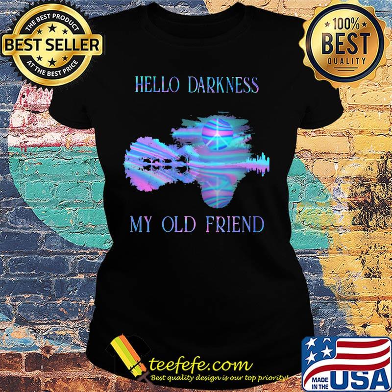 Hippie hello darkness my old friend s Ladies tee Hippie hello darkness my old friend s Ladies tee