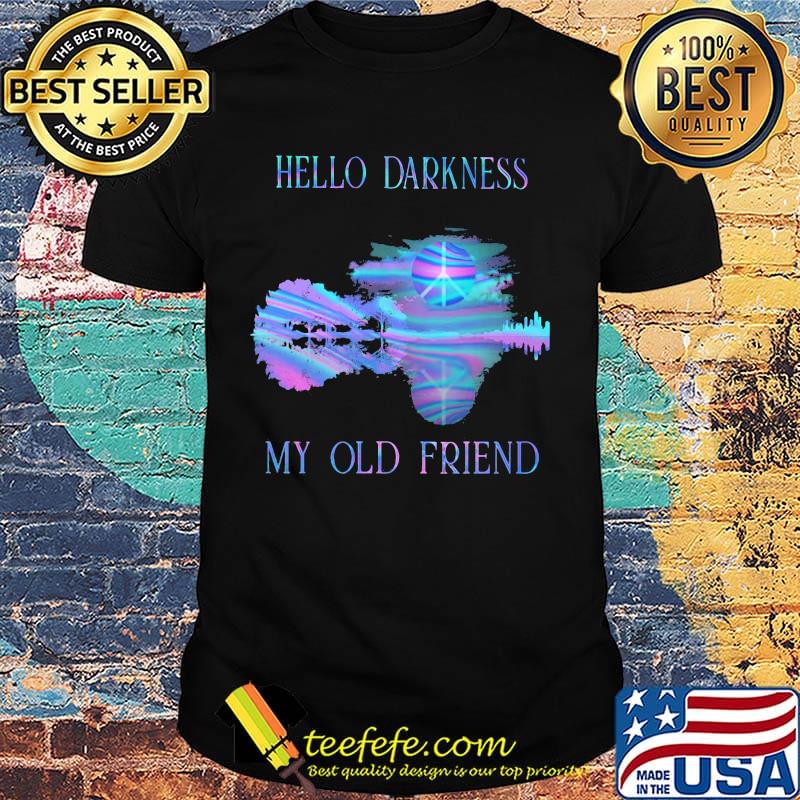 Hippie hello darkness my old friend shirt