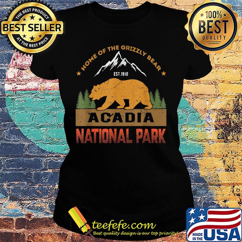 Home of the grizzly bear est 1910 acadia national park s Ladies tee Home of the grizzly bear est 1910 acadia national park s Ladies tee