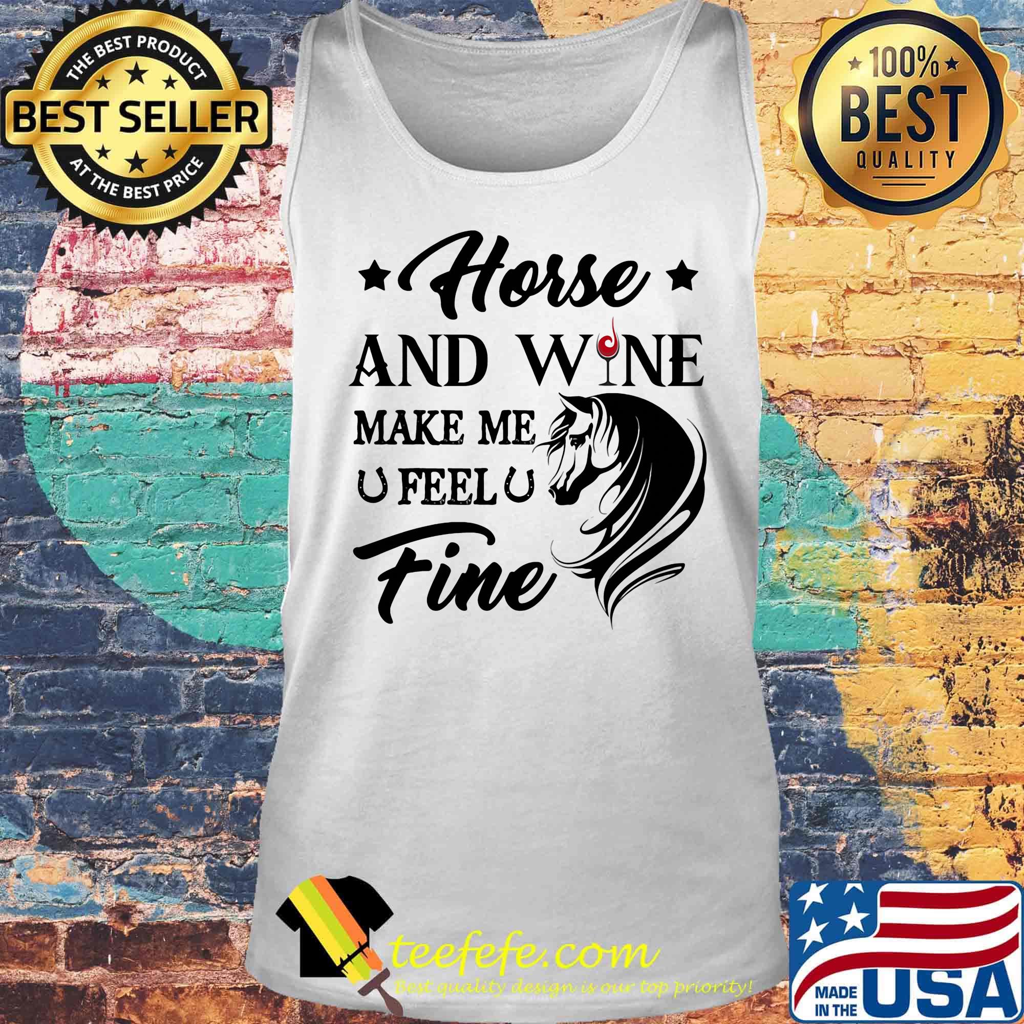 Horse and wine make me feel fine s Tank top Horse and wine make me feel fine s Tank top