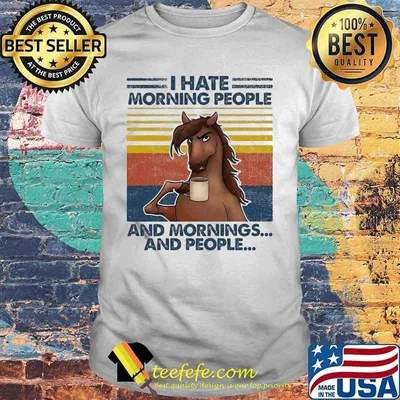 Horse I hate morning people and mornings and people Vintage retro shirt