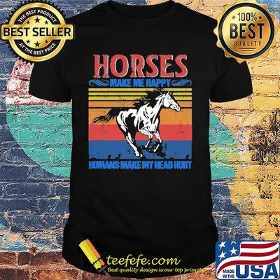 Horses Make Me Happy Humans Make My Head Hurt Vintage Retro Shirt