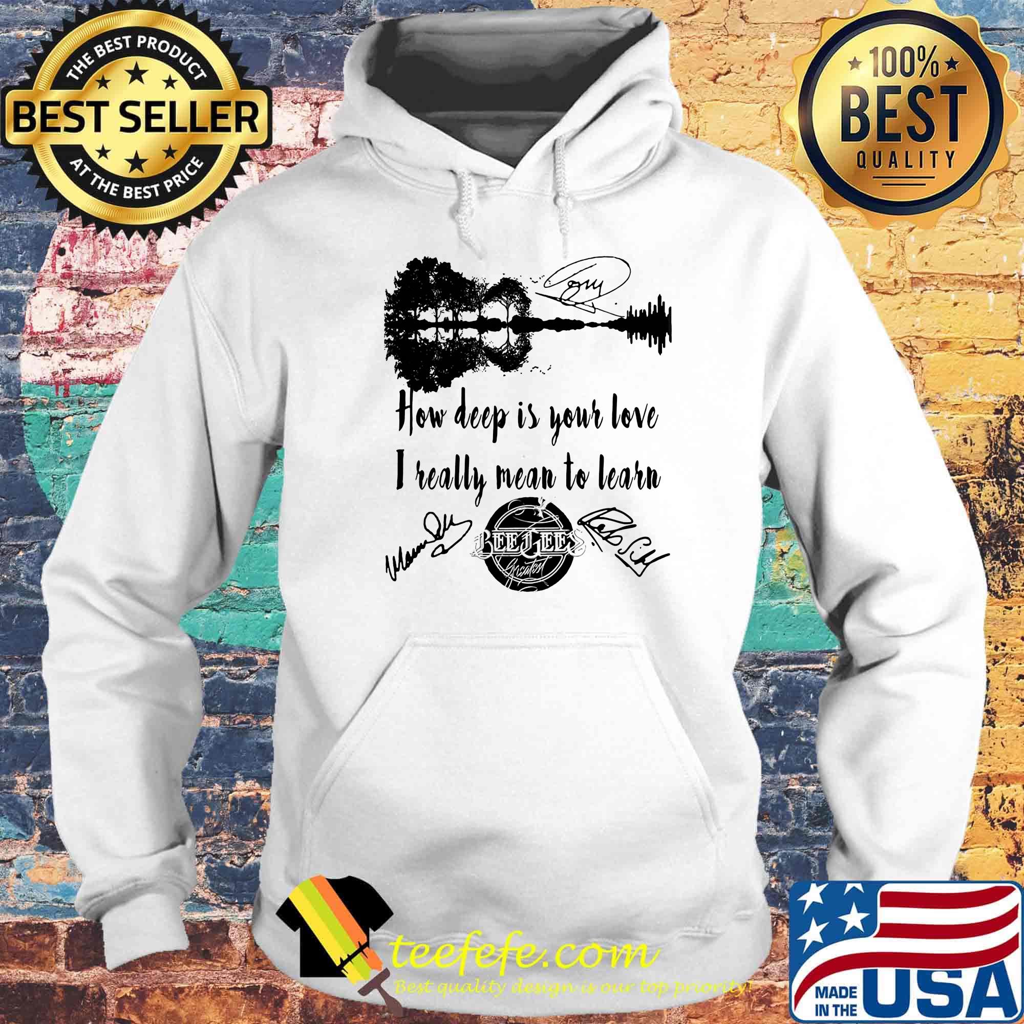 How deep is your love i really mean to learn beegees signatures s Hoodie How deep is your love i really mean to learn beegees signatures s Hoodie
