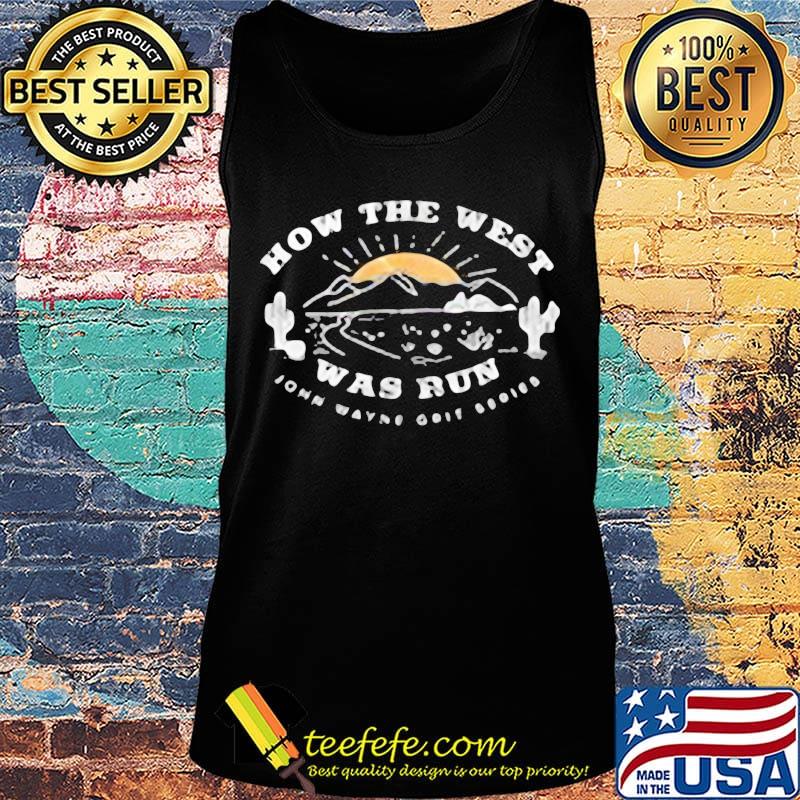 How the west was run john wayne grit series s Tank top How the west was run john wayne grit series s Tank top