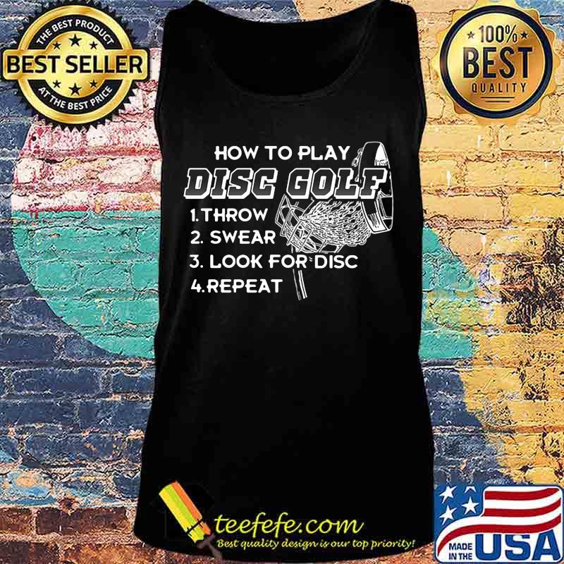 How to play disc golf throw swear look for disc repeat black s Tank top How to play disc golf throw swear look for disc repeat black s Tank top