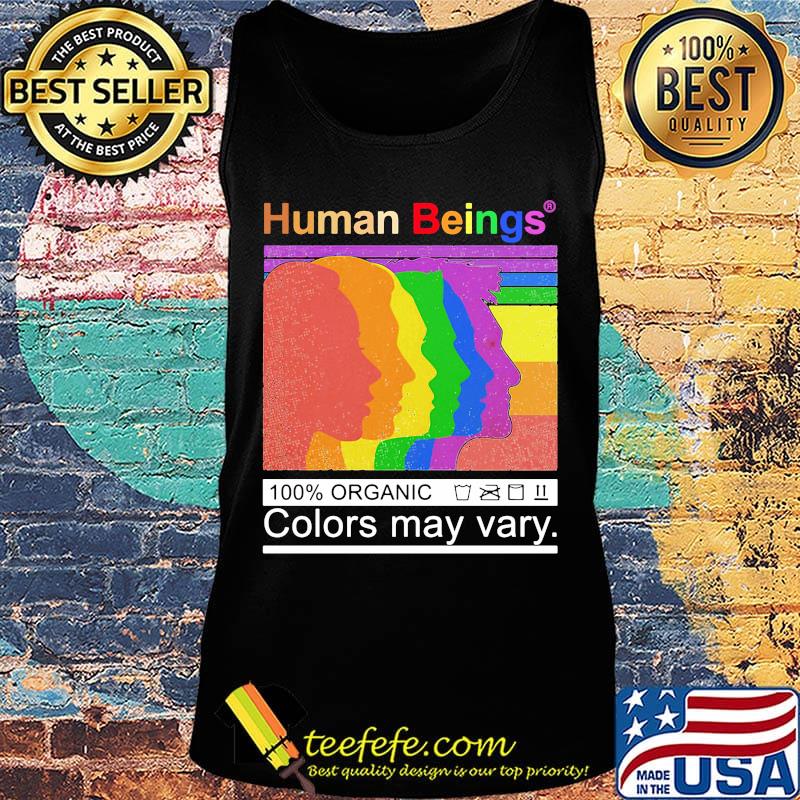 Human Beings 100% Organic Colors May Vary LGBT Shirt Tank top Human Beings 100% Organic Colors May Vary LGBT Shirt Tank top
