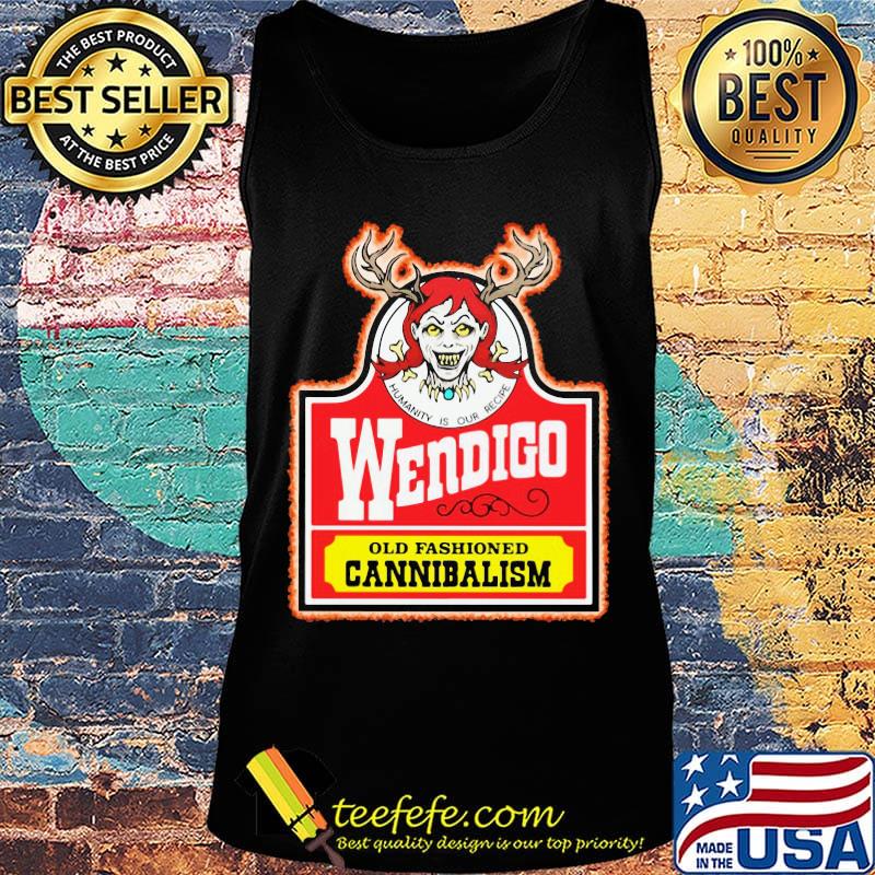 Humanity is our recipe wendigo old fashioned cannibalism s Tank top Humanity is our recipe wendigo old fashioned cannibalism s Tank top